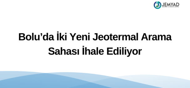 Bolu’da İki Yeni Jeotermal Arama Sahası İhale Ediliyor