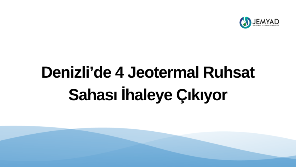 Denizli’de 4 Jeotermal Ruhsat Sahası İhaleye Çıkıyor